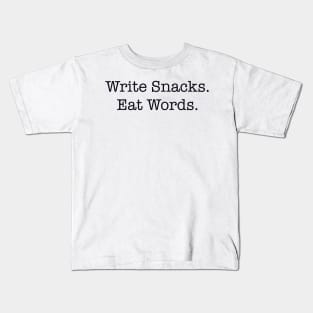 Write Snacks Eat Words Kids T-Shirt